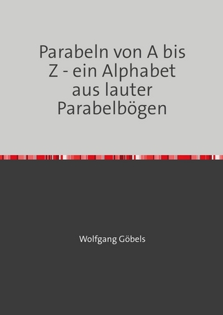 Parabeln von A bis Z - ein Alphabet aus lauter Parabelbögen