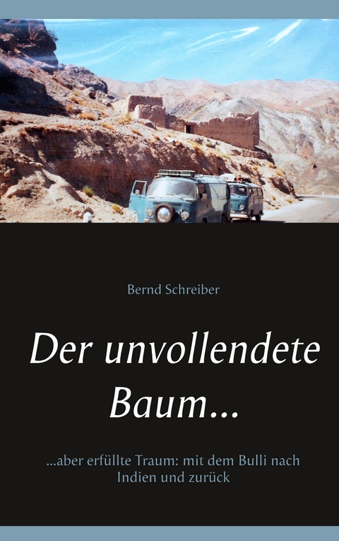 Der unvollendete Baum... - Bernd Schreiber