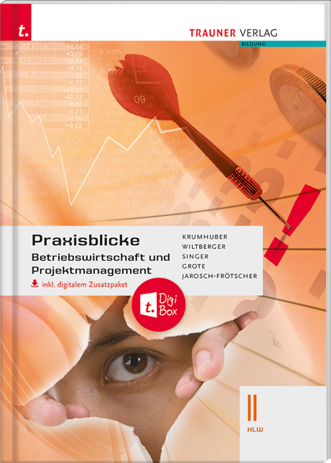 Praxisblicke - Betriebswirtschaft und Projektmanagement II HLW inkl. digitalem Zusatzpaket - Eva Wiltberger, Doris Singer, Christian Grote, Carla Jarosch-Fr&ouml;tscher, Rainer Krumhuber