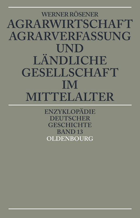 Agrarwirtschaft, Agrarverfassung und l&auml;ndliche Gesellschaft im Mittelalter - Werner R&ouml;sener