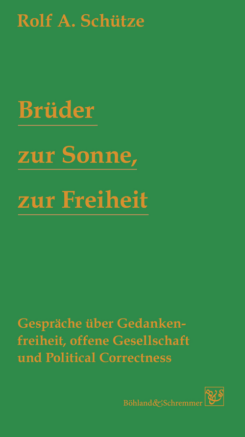 Br&uuml;der zur Sonne, zur Freiheit - Rolf A. Sch&uuml;tze