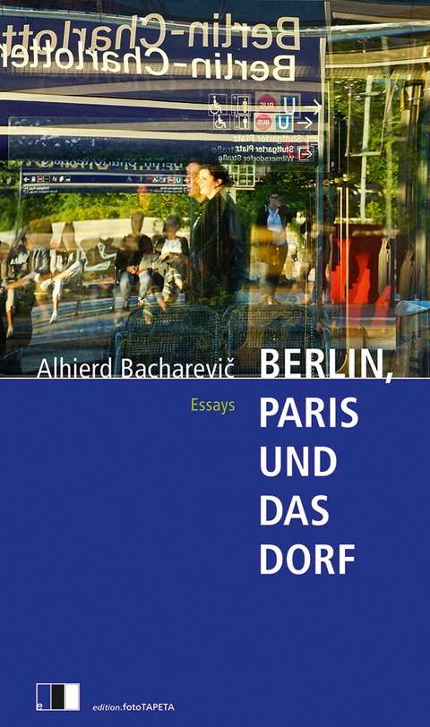 Berlin, Paris und das Dorf - Alhierd Bacharevič