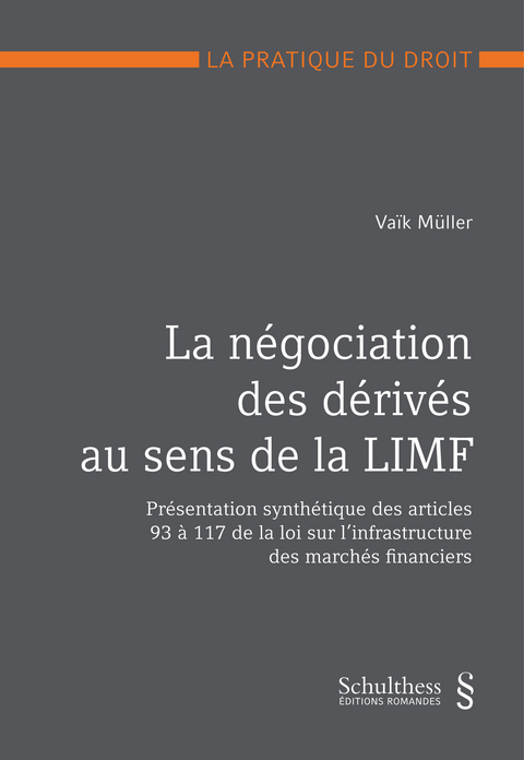 La n&eacute;gociation des d&eacute;riv&eacute;s au sens de la LIMF (PrintPlu&sect;) - Va&iuml;k M&uuml;ller