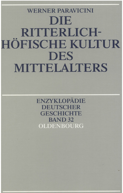 Die ritterlich-h&ouml;fische Kultur des Mittelalters - Werner Paravicini