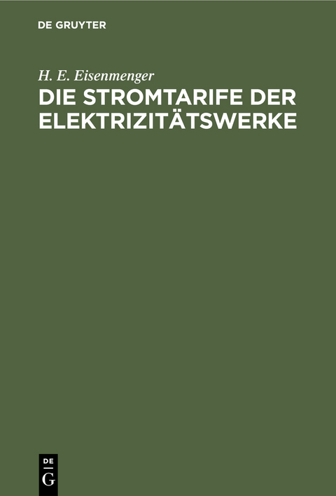 Die Stromtarife der Elektrizit&auml;tswerke - H. E. Eisenmenger