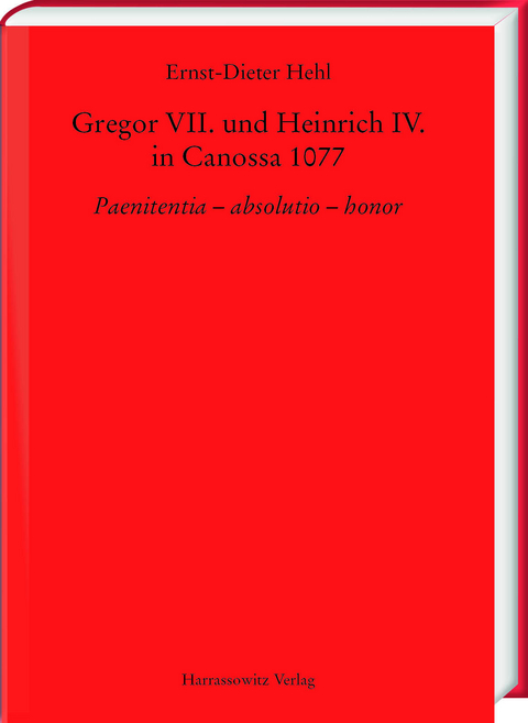 Gregor VII. und Heinrich IV. in Canossa 1077 - Ernst-Dieter Hehl