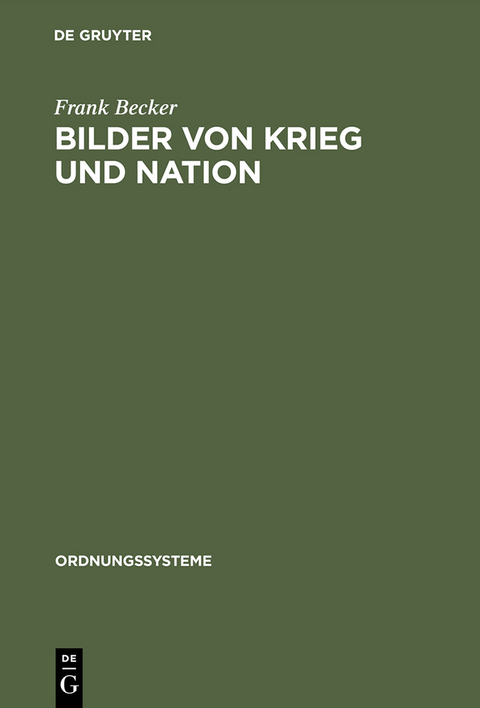 Bilder von Krieg und Nation - Frank Becker