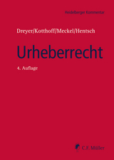 Urheberrecht - Gunda Dreyer, Jost Kotthoff, Astrid Meckel, M.A. Hentsch  LL.M.  Christian-Henner