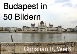 Städe in 50 Bildern / Budapest in 50 Bildern
