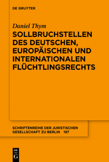 Sollbruchstellen des deutschen, europ&auml;ischen und internationalen Fl&uuml;chtlingsrechts - Daniel Thym