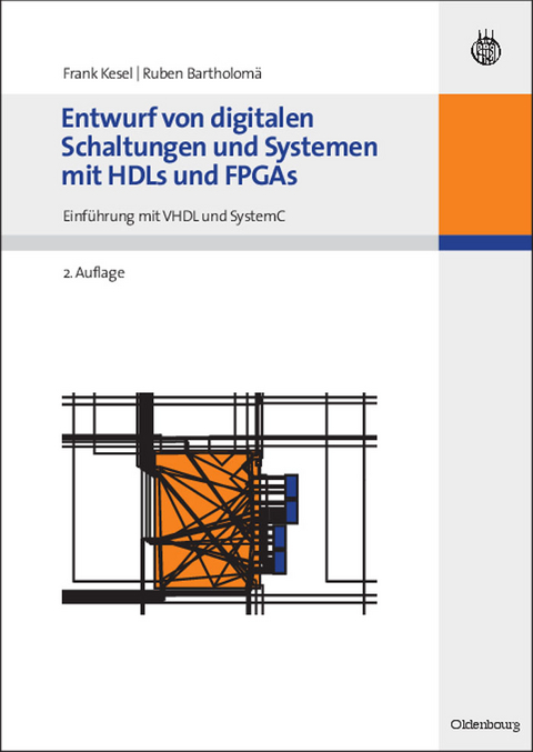Entwurf von digitalen Schaltungen und Systemen mit HDLs und FPGAs - Frank Kesel, Ruben Bartholom&auml;
