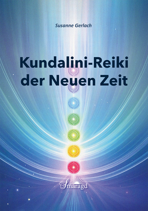 Kundalini-REIKI der Neuen Zeit - Susanne Gerlach
