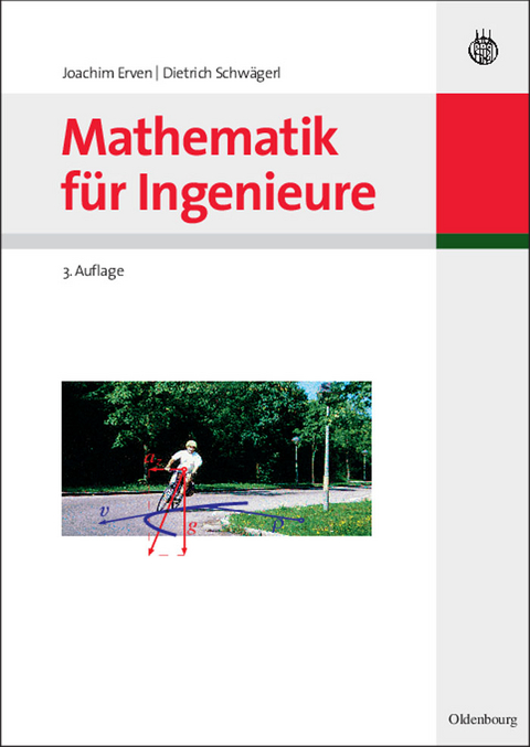 Mathematik f&uuml;r Ingenieure - Joachim Erven, Dietrich Schw&auml;gerl