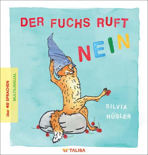 Der Fuchs ruft nein - Silvia H&uuml;sler
