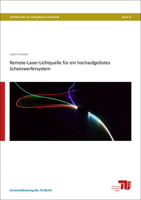 Remote-Laser-Lichtquelle f&uuml;r ein hochaufgel&ouml;stes Scheinwerfersystem - Julien Hansen