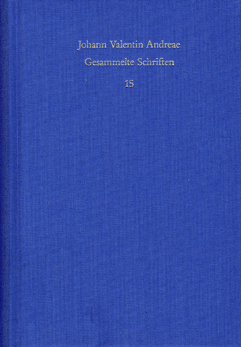 Johann Valentin Andreae: Gesammelte Schriften / Band 15: Deutschsprachige Dichtungen - Johann Valentin Andreae