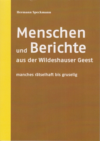Menschen und Berichte aus der Wildeshauser Geest