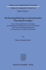 Rechtsm&auml;ngelhaftung in internationalen Warenkaufvertr&auml;gen. - Katia Alexandra Rener