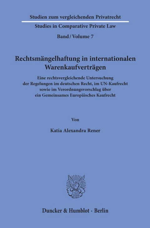 Rechtsm&auml;ngelhaftung in internationalen Warenkaufvertr&auml;gen. - Katia Alexandra Rener