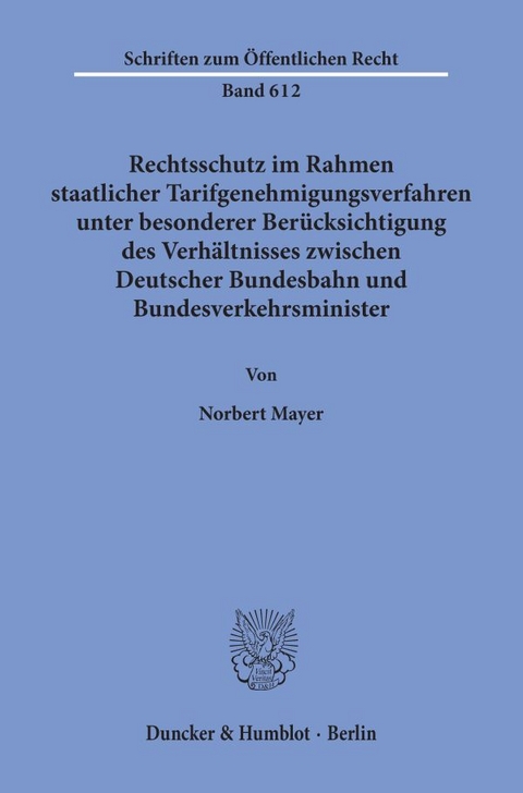 Rechtsschutz im Rahmen staatlicher Tarifgenehmigungsverfahren, - Norbert Mayer
