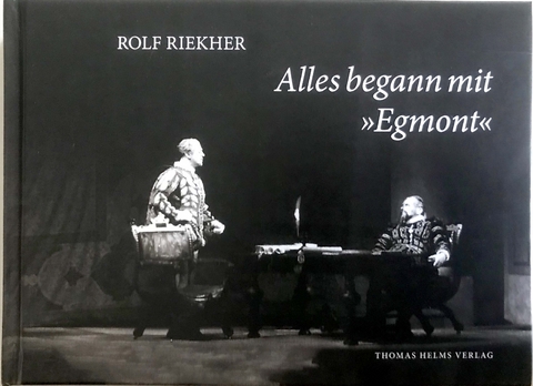 Alles begann mit &raquo;Egmont&laquo; - Rolf Riekher