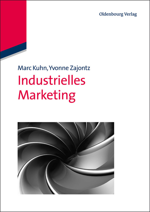Industrielles Marketing - Marc Kuhn, Yvonne Zajontz