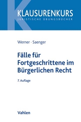F&auml;lle f&uuml;r Fortgeschrittene im B&uuml;rgerlichen Recht - Olaf Werner, Ingo Saenger