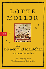 Wie Bienen und Menschen zueinanderfanden - Lotte M&ouml;ller
