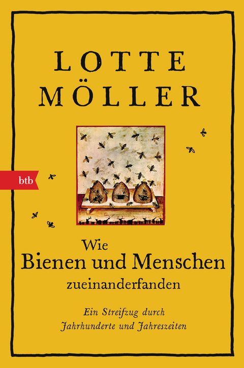 Wie Bienen und Menschen zueinanderfanden - Lotte M&ouml;ller