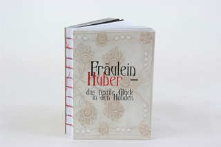 Frl. Huber – das textile Glück in Händen