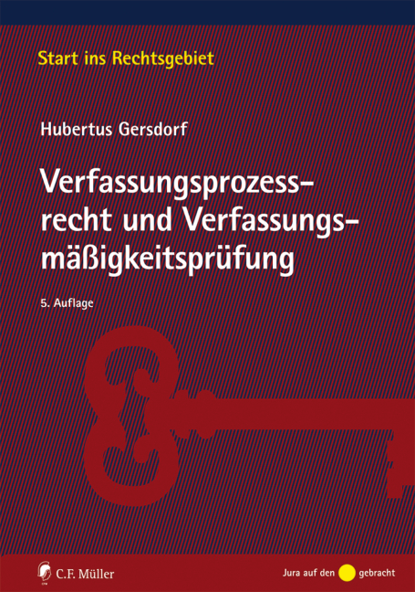 Verfassungsprozessrecht und Verfassungsm&auml;&szlig;igkeitspr&uuml;fung - Hubertus Gersdorf