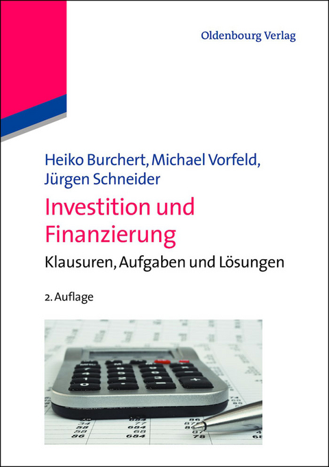 Investition und Finanzierung - Heiko Burchert, Michael Vorfeld, J&uuml;rgen Schneider