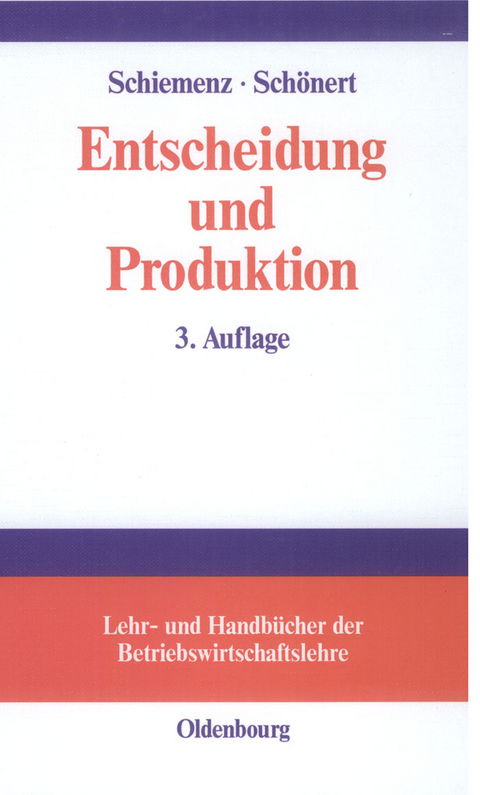 Entscheidung und Produktion - Bernd Schiemenz, Olaf Sch&ouml;nert