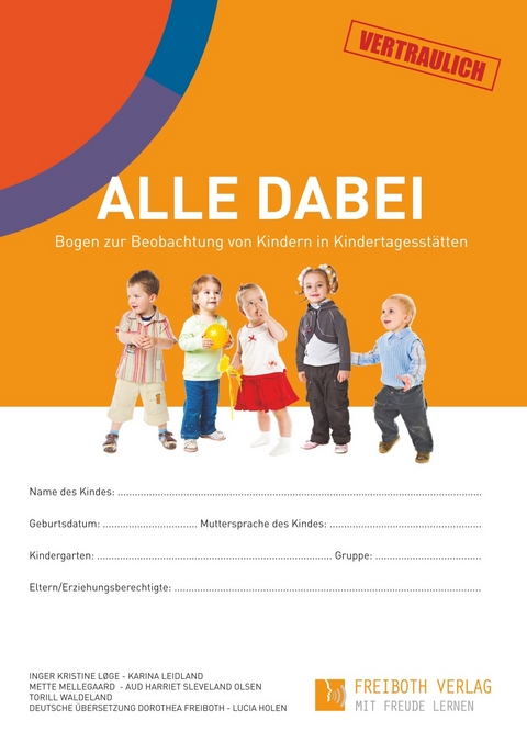 ALLE DABEI Beobachtungbogen - Inger Kristine L&oslash;ge, Karina Leidland, Mette Ruby Mellegaard, Aud Harriet Sleveland Olsen, Torill Waldeland, Lucia Holen