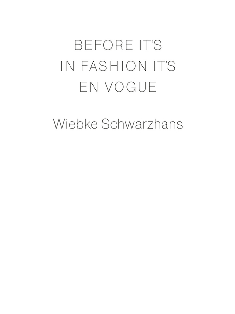 Before it's in Fashion it's en Vogue - Wiebke Schwarzhans