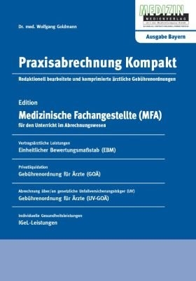 Praxisabrechnung Kompakt - Ausgabe Bayern - Wolfgang Goldmann