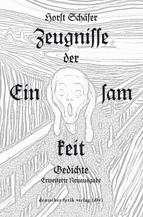 Zeugnisse der Einsamkeit - Horst Sch&auml;fer