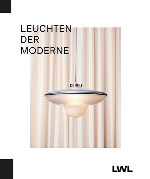 Leuchten der Moderne. Lamps of the Modern Era - 