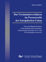 Das Vers&auml;umnisverfahren im Prozessrecht der Europ&auml;ischen Union - Moritz Gabriel