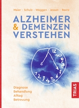 Alzheimer & Demenzen verstehen - Wolfgang Maier, Frank Jessen, J&ouml;rg B. Schulz, Sascha Weggen, Kathrin Reetz
