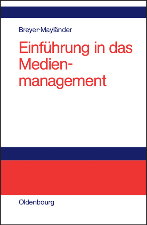 Einf&uuml;hrung in das Medienmanagement - Thomas Breyer-Mayl&auml;nder