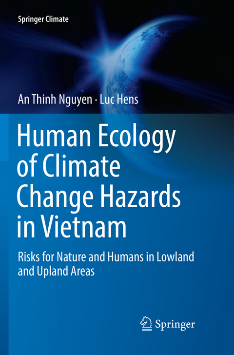 Human Ecology of Climate Change Hazards in Vietnam - An Thinh Nguyen, Luc Hens