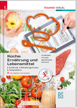 Küche: Ernährung und Lebensmittel - Fachkunde, Betriebsorganisation, Fachpraktikum inkl. digitalem Zusatzpaket