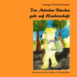 Das M&auml;rchen-B&auml;rchen geht auf Wanderschaft - Annegret Winkel-Schmelz