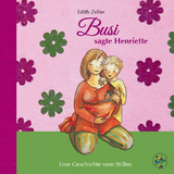 Busi, sagte Henriette - Zeller, Edith