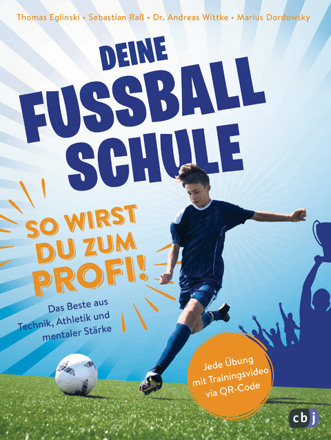 Deine Fu&szlig;ballschule - So wirst du zum Profi - Thomas Eglinski, Sebastian Ra&szlig;, Marius Dordowsky, Andreas Wittke