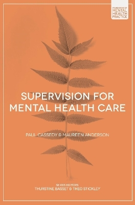 Supervision for Mental Health Care - Paul Cassedy, Maureen Anderson