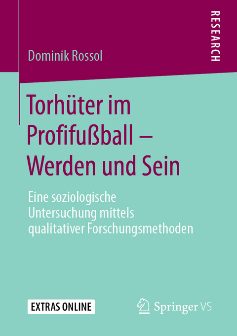 Torh&uuml;ter im Profifu&szlig;ball &ndash; Werden und Sein - Dominik Rossol