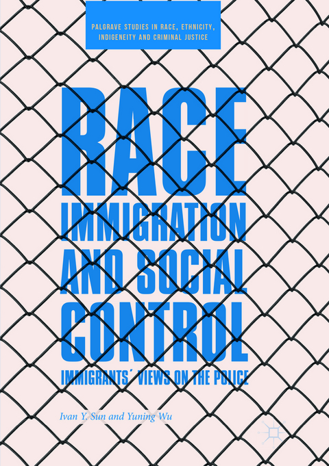 Race, Immigration, and Social Control - Ivan Y. Sun, Yuning Wu