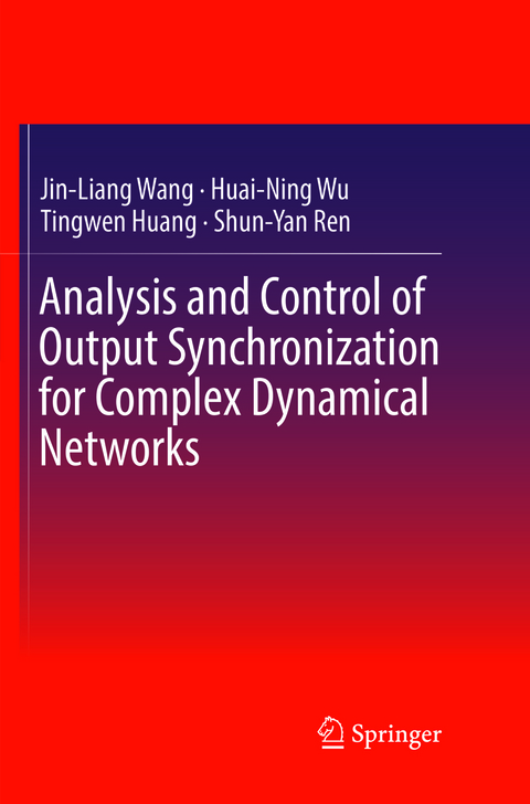 Analysis and Control of Output Synchronization for Complex Dynamical Networks - Jin-Liang Wang, Huai-Ning Wu, Tingwen Huang, Shun-Yan Ren